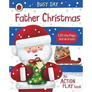 Busy Day: Father Christmas. An action play book, Board book - Dan Green imagine