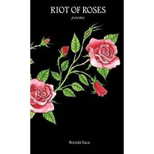Riot of Roses, Hardcover - Brenda Vaca imagine