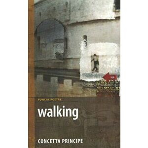 Walking. Not a Nun's Diary, Paperback - Concetta Principe imagine