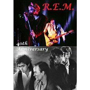 R.E.M. - 40th Anniversary, Paperback - Harry Lime imagine