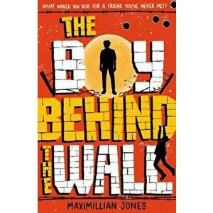 The Boy Behind The Wall, Paperback - Maximillian Jones imagine