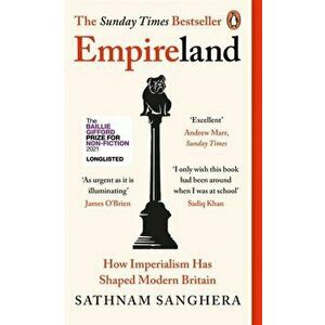Empireland. How Imperialism Has Shaped Modern Britain, Paperback - Sathnam Sanghera imagine