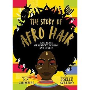 The Story of Afro Hair, Hardback - K. N. Chimbiri imagine