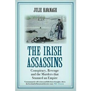 The Irish Assassins, Paperback - Julie Kavanagh imagine