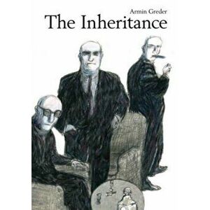 The Inheritance, Hardback - Armin Greder imagine