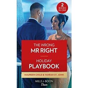 The Wrong Mr. Right / Holiday Playbook. The Wrong Mr. Right (Dynasties: the Carey Center) / Holiday Playbook (Locketts of Tuxedo Park), Paperback - Ya imagine