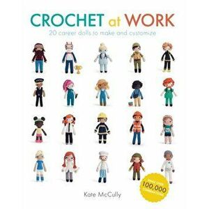 Crochet at Work, Paperback - K. McCully imagine