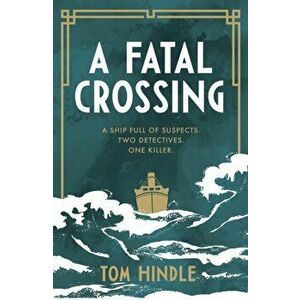 A Fatal Crossing, Paperback - Tom Hindle imagine