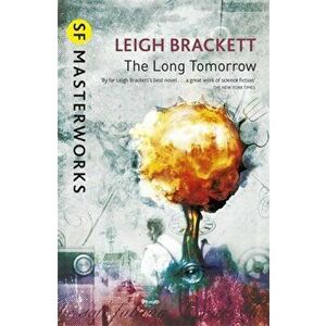 The Long Tomorrow, Paperback - Leigh Brackett imagine