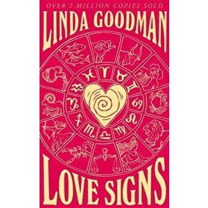 Linda Goodman's Love Signs. New Edition of the Classic Astrology Book on Love: Unlock Your True Love Match, Paperback - Linda Goodman imagine
