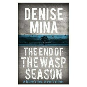 The End of the Wasp Season, Paperback - Denise Mina imagine