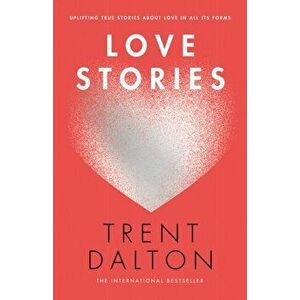 Love Stories, Hardback - Trent Dalton imagine