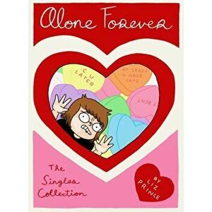 Alone Forever: The Singles Collection, Paperback - Liz Prince imagine