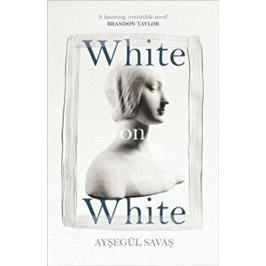White on White, Hardback - Aysegul Savas imagine