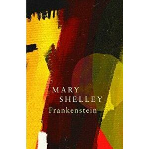 Frankenstein; Or, The Modern Prometheus (Legend Classics), Paperback - Mary Shelley imagine