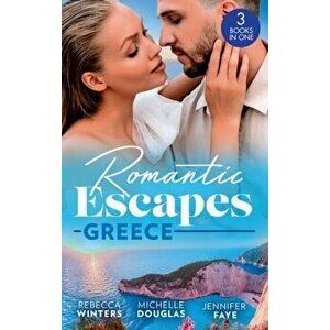 Romantic Escapes: Greece. A Wedding for the Greek Tycoon (Greek Billionaires) / Miss Prim's Greek Island Fling / the Greek's Nine-Month Surprise, Pape imagine