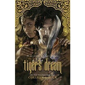 Tiger's Dream. The final instalment in the blisteringly romantic Tiger Saga, Paperback - Colleen Houck imagine