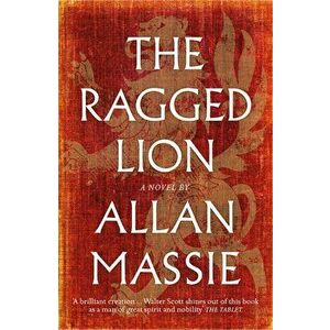 The Ragged Lion. A Novel, Paperback - Allan Massie imagine