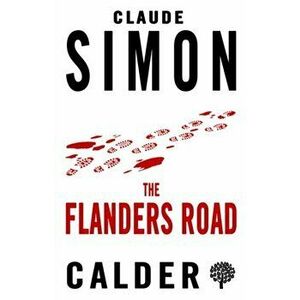 The Flanders Road, Paperback - Claude Simon imagine