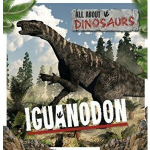 Iguanodon, Paperback - Mignonne Gunasekara imagine