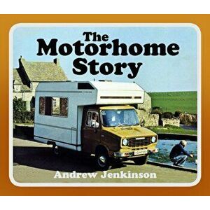 The Motorhome Story, Paperback - Andrew Jenkinson imagine
