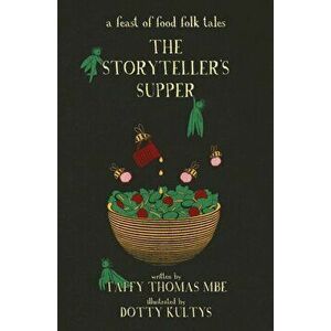 The Storyteller's Supper. A Feast of Food Folk Tales, Hardback - Taffy Thomas imagine