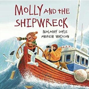 Molly and the Shipwreck, Paperback - Malachy Doyle imagine