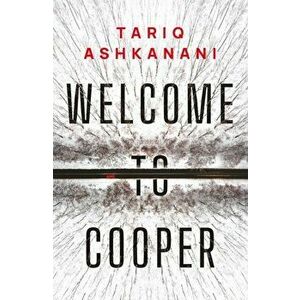 Welcome to Cooper, Paperback - Tariq Ashkanani imagine