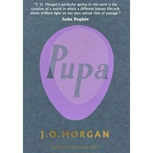 Pupa, Paperback - J. O. Morgan imagine