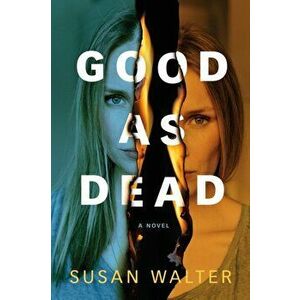 Good as Dead. A Novel, Paperback - Susan Walter imagine