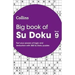 Big Book of Su Doku 9. 300 Su Doku Puzzles, Paperback - Collins Puzzles imagine
