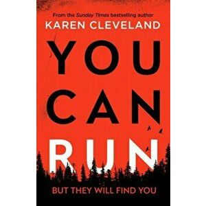 You Can Run. An unputdownable thriller, Paperback - Karen Cleveland imagine