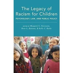 Legacy of Racism for Children: Psychology, Law, and Public Policy, Hardcover - Margaret C. Stevenson imagine
