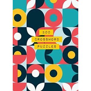300 Crossword Puzzles, Paperback - Amanda Darby imagine