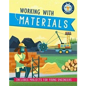 Kid Engineer: Working with Materials, Paperback - Sonya Newland imagine