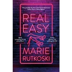 Real Easy. a bold, mesmerising and unflinching thriller featuring three unforgettable women, Hardback - Marie Rutkoski imagine
