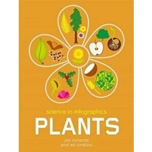 Science in Infographics: Plants, Paperback - Jon Richards imagine