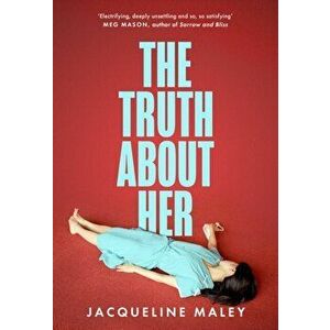 The Truth about Her, Paperback - Jacqueline Maley imagine
