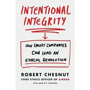 Intentional Integrity, Paperback - Robert Chesnut imagine