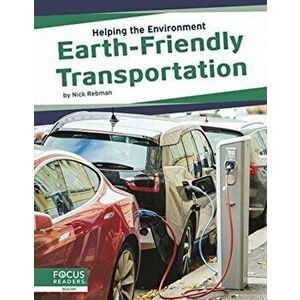 Helping the Environment: Earth-Friendly Transportation, Paperback - Nick Rebman imagine