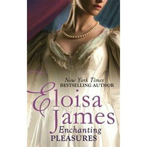 Enchanting Pleasures, Paperback - Eloisa James imagine
