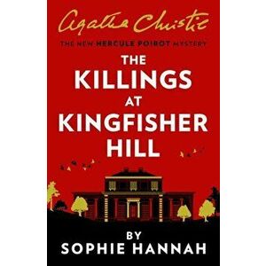 The Killings at Kingfisher Hill, Paperback - Sophie Hannah imagine