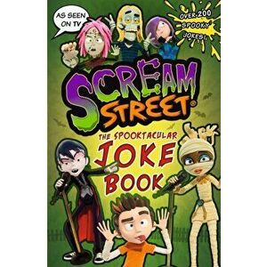 Scream Street: The Spooktacular Joke Book, Paperback - *** imagine