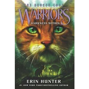 Warriors: The Broken Code #4: Darkness Within, Paperback - Erin Hunter imagine