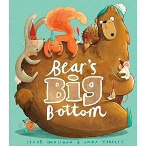 Bear's Big Bottom. UK ed., Paperback - Steve Smallman imagine