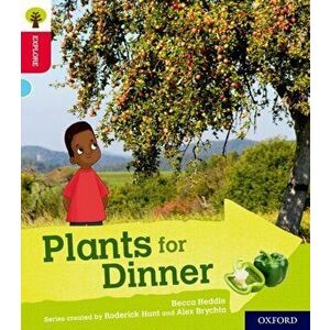 Oxford Reading Tree Explore with Biff, Chip and Kipper: Oxford Level 4: Plants for Dinner, Paperback - Becca Heddle imagine