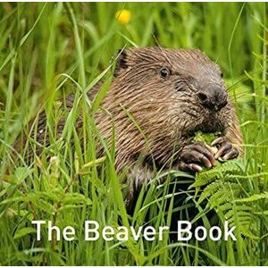 The Beaver Book, Hardback - Hugh Warwick imagine