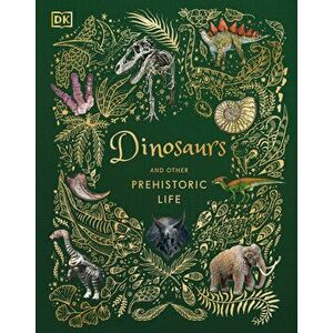 Dinosaurs and Other Prehistoric Life, Hardcover - Anusuya Chinsamy-Turan imagine
