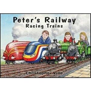 Peter's Railway - Racing Trains, Hardback - Christopher Vine imagine