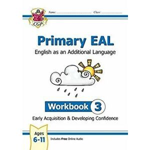 New Primary EAL: English for Ages 6-11 - Workbook 3 (Early Acquisition & Developing Competence), Paperback - CGP Books imagine
